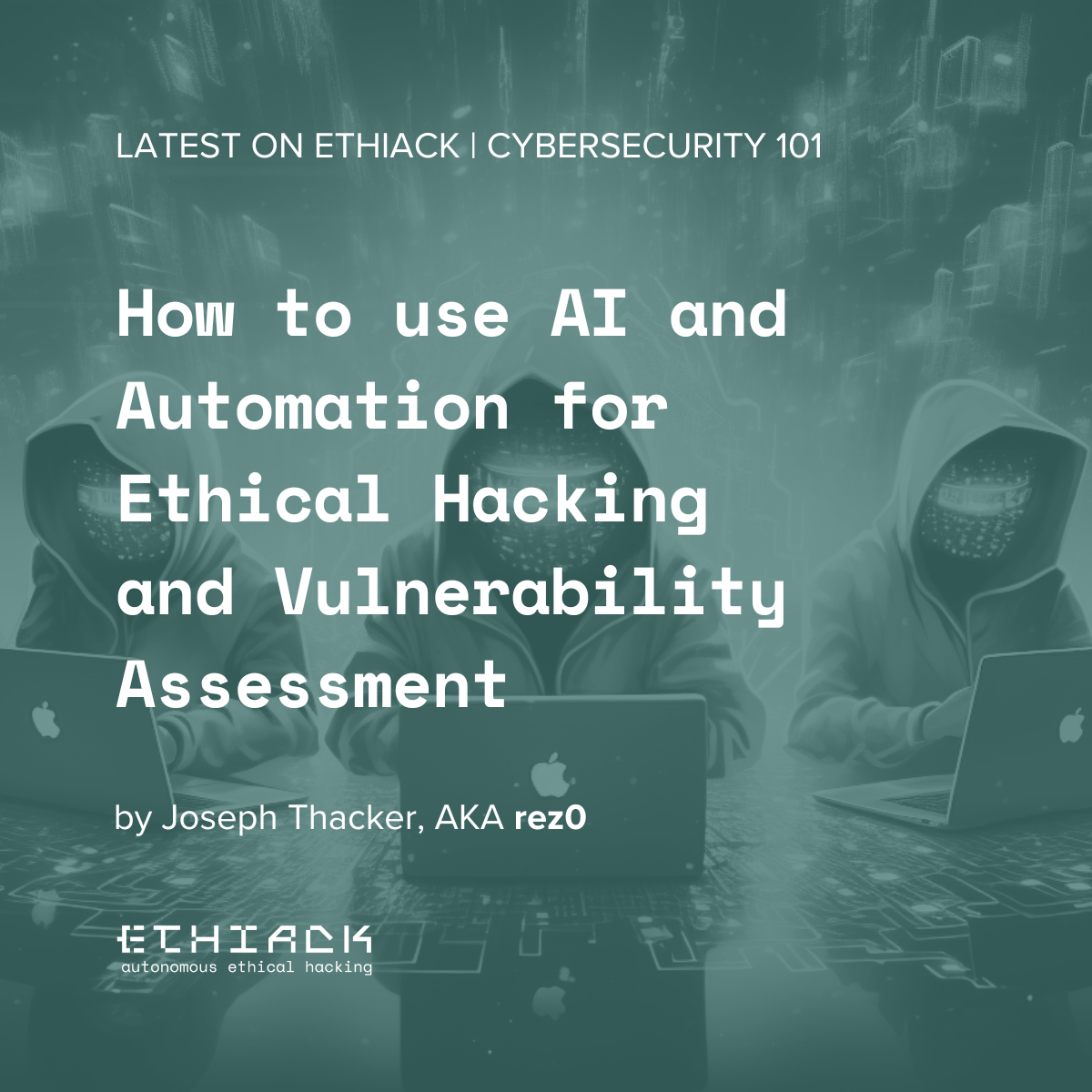 How to use AI and Automation for Ethical Hacking and Vulnerability ...